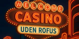 Spil Uden Begrænsninger Casino Uden ROFUS og Uden Indskud