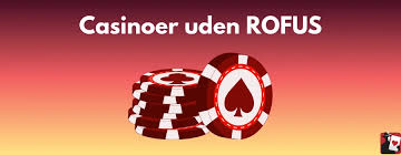 Spil Uden Begrænsninger Casino Uden ROFUS og Uden Indskud